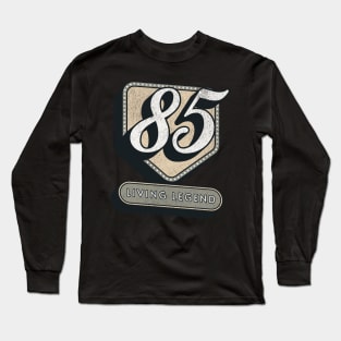 85th Birthday: Heartwarming Ideas & Quotes for Loved Ones Long Sleeve T-Shirt